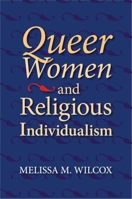Queer Women and Religious Individualism 0253221161 Book Cover