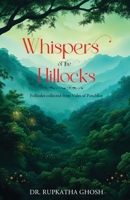 Whispers of the Hillocks - Folktales collected from Vales of Panchkot B0F94GR4R1 Book Cover