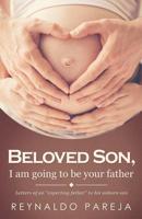 Beloved Son, I Am Going to Be Your Father !! 1643673866 Book Cover