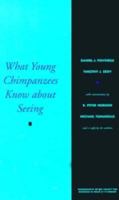 What Young Chimpanzees Know about Seeing (Monographs of the Society for Research in Child Development) 0631224521 Book Cover