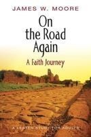 On the Road Again : A Faith Journey: A Lenten Study for Adults