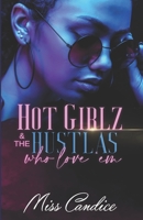 Hot Girlz & The Hustlas Who Love 'Em B09WHL8JNQ Book Cover