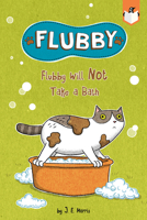 Flubby Will Not Take a Bath 0593382862 Book Cover