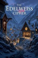 The Edelweiss Cipher B0G3Z1GJCT Book Cover