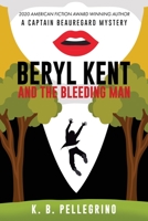 Beryl Kent and the Bleeding Man 1951012194 Book Cover