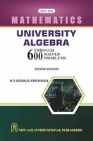 University Algebra Through 600 Solved Problems 8122436048 Book Cover