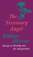 The Necessary Angel: Essays on Reality and the Imagination 0394702786 Book Cover
