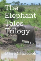 The Elephant Tales Trilogy B0DPCFSCW4 Book Cover