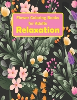 flower coloring books for adults relaxation: coloring books for adults relaxation flowers animals and garden B089TZTJQF Book Cover