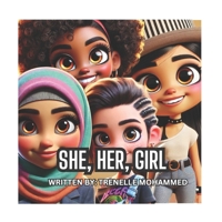 She, Her, Girl: Empowering Poem to Inspire Confidence, Creativity, and Self-Love in Girls B0DRVD1W4H Book Cover