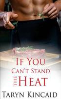 If You Can't Stand the Heat 1683610679 Book Cover