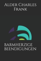 BARMHERZIGE BEENDIGUNGEN (German Edition) B0DR8Z7HY6 Book Cover