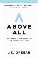 Above All: The Gospel Is the Source of the Church’s Renewal 1535934794 Book Cover