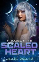Scaled Heart: A SciFi Alien Romance (Project: F5) 1952420083 Book Cover