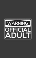 Official Adult: Official Adult B-day Notebook - Funny Warning Saying As 18th Birthday Doodle Diary Book As Gift For 18 Year Old Boy Or Girl On His Or Her Years Anniversary Bday! For Kids Boys Or Girls 1077071469 Book Cover