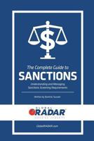 The Complete Guide to Sanctions: Understanding and Managing Sanctions Screening 1541276019 Book Cover