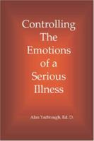 Controlling the Emotions of a Serious Illness 1411641981 Book Cover