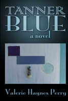 Tanner Blue 0615237088 Book Cover