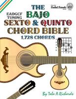 The Bajo Sexto and Bajo Quinto Chord Bible: Eadgcf and Adgcf Standard Tunings 1,728 Chords 1906207542 Book Cover