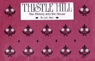 Thistle Hill: The History and the House 0875650740 Book Cover
