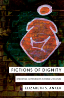 Fictions of Dignity: Embodying Human Rights in World Literature 150170558X Book Cover