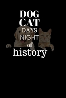 DOG CAT DAYS NIGHT of history: The Incredible Story of Our Best Friends A Dog's Promise A Dog's Journey 1694896994 Book Cover