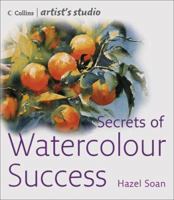Secrets of Watercolour Success (Collins Artist's Studio) 0007194463 Book Cover
