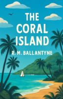 The Coral Island(Illustrated) 4320677234 Book Cover