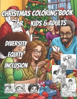 Diversity, Equity and Inclusion Christmas Coloring Book: 60 pages for Kids and Adults B0CK3K5YY1 Book Cover