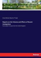(Alien Immigration): Reports On the Volume and Effects of Recent Immigration from Eastern Europe Into the United Kingdom 3337169848 Book Cover