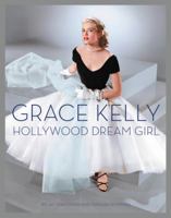 Grace Kelly: Hollywood Dream Girl 0062643339 Book Cover