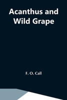 Acanthus and Wild Grape 1514271206 Book Cover