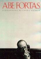 Abe Fortas: A Biography 0300052588 Book Cover