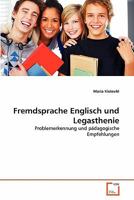 Fremdsprache Englisch und Legasthenie: Problemerkennung und pädagogische Empfehlungen 3639345541 Book Cover