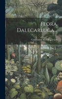 Flora Dalecarluca... 1022375229 Book Cover