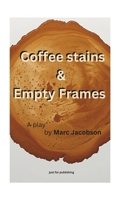 Coffee stains and empty frames: A play 8011074555 Book Cover