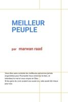 MEILLEUR PEUPLE: Les meilleures personnes jamais engendrées pour l'humanité ,ordonnent le bien, et interdisent le mal et croient en Dieu. C'est bien ... nombre d'eux est croyant. (French Edition) B0GKRNV9H4 Book Cover