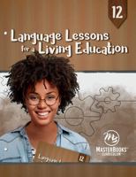 Language Lessons for a Living Education 12 1683443306 Book Cover