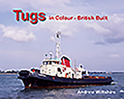 Tugs in Colour: British Built 1902953800 Book Cover