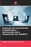 Esquema de transmissão probabilística aprimorado para roteamento em MANETs 620934805X Book Cover