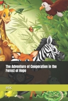 The Adventure of Cooperation in the Forest of Hope B0DTYXP7GB Book Cover