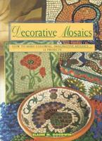 Decorative Mosaics: How To Make Colorful, Imaginative Mosaics-12 Projects (Contemporary Crafts) 0805035869 Book Cover