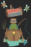 Hooked on fishing: Fishing Log Book for kids and men, 120 pages notebook where you can note your daily fishing experience, memories and others fishing related notes. 1713238101 Book Cover