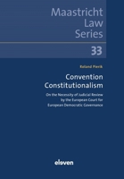 Convention Constitutionalism: On the Necessity of Judicial Review for Democratic Governance Volume 32 904730229X Book Cover