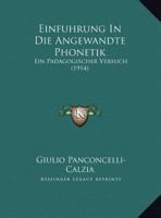 Einf�hrung in Die Angewandte Phonetik: Ein P�dagogischer Versuch (Classic Reprint) 1161147128 Book Cover