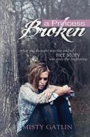 A Princess Broken 1470053500 Book Cover