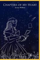 Chapters of My Heart: Poems About What the Heart Endures, and Survives 1733217800 Book Cover