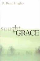 Sought by Grace 0802414311 Book Cover