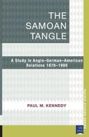 The Samoan tangle: A study in Anglo-German-American relations, 1878-1900 006493635X Book Cover