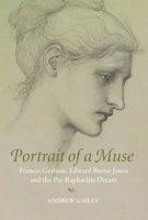 Portrait of a Muse : Frances Graham, Edward Burne-Jones and the Pre-Raphaelite Dream 1913394409 Book Cover